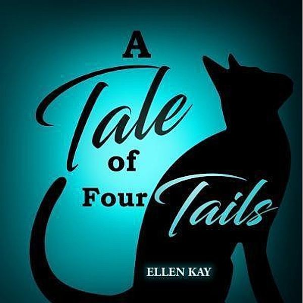 A Tale of Four Tails / PageTurner, Press and Media, Ellen Kay