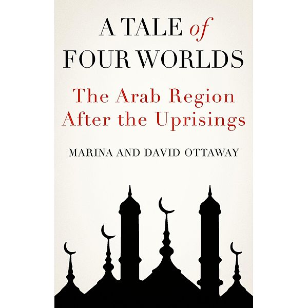 A Tale of Four Worlds, David Ottaway, Marina Ottaway