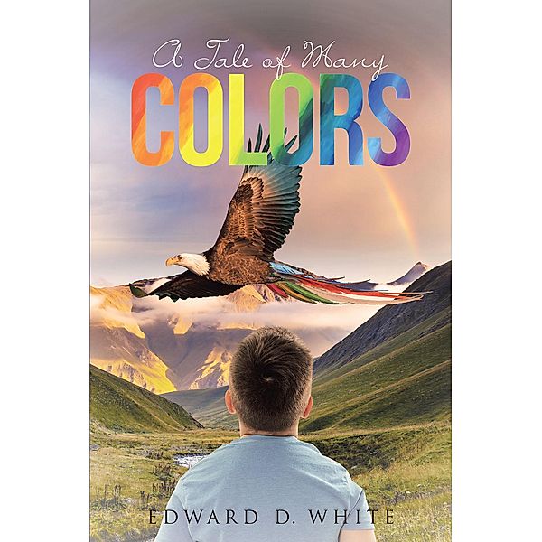 A Tale of Many Colors, Edward D. D White