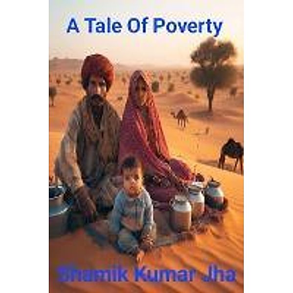 A Tale Of Poverty, Shamik Kumar Jha