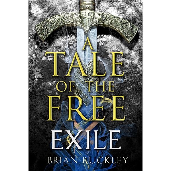 A Tale of the Free: Exile, Brian Ruckley