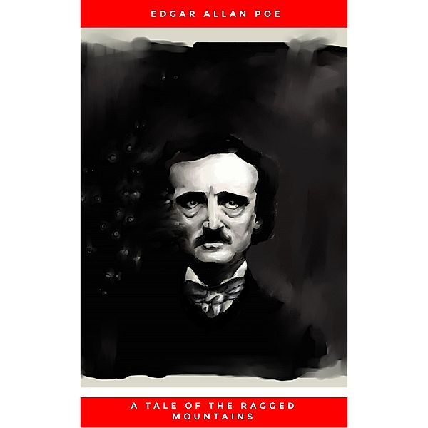 A Tale of the Ragged Mountains, Edgar Allan Poe