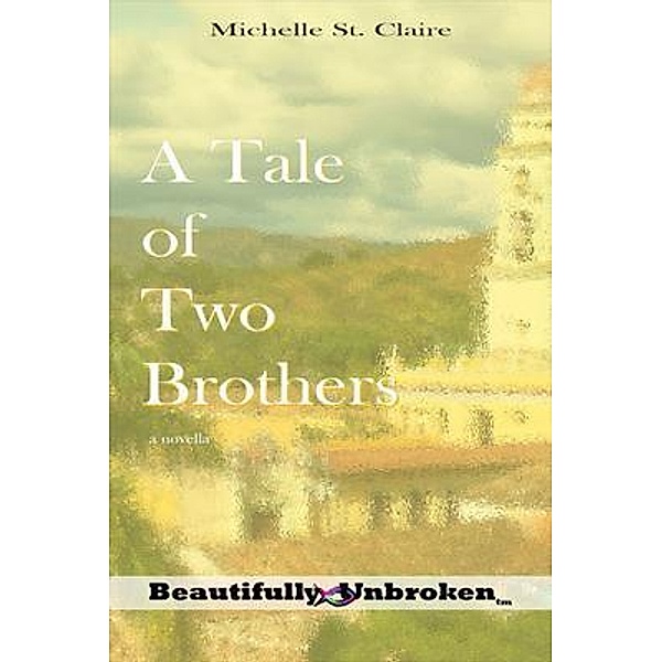 A Tale of Two Brothers / May 3rd Books, Inc., Michelle St. Claire