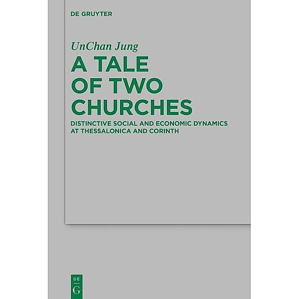 A Tale of Two Churches / Beihefte zur Zeitschift für die neutestamentliche Wissenschaft, Unchan Jung