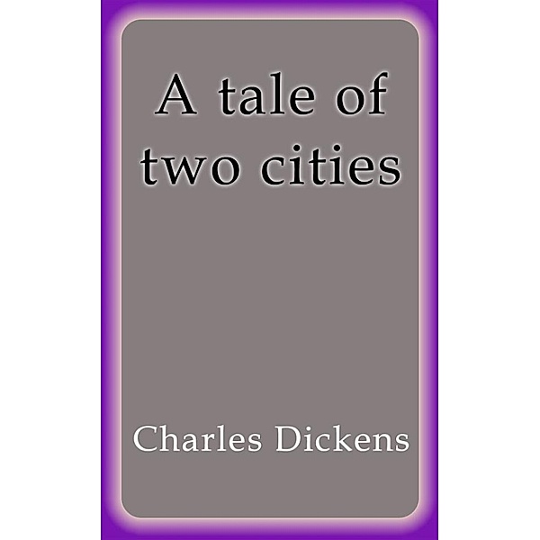 A tale of two cities, Charles Dickens