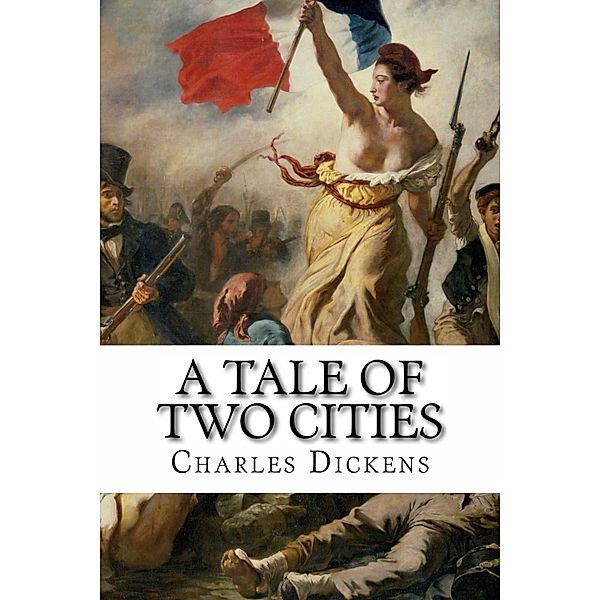 A Tale of Two Cities, Charles Dickens