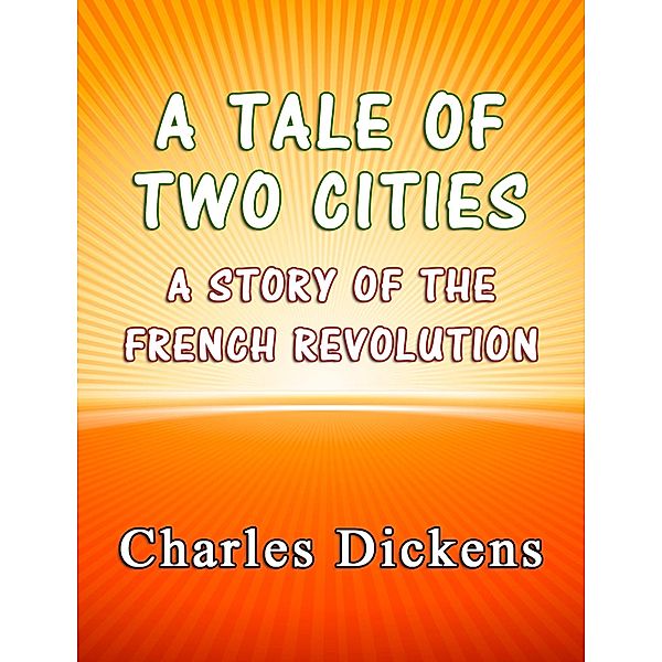 A Tale of Two Cities, Charles Dickens