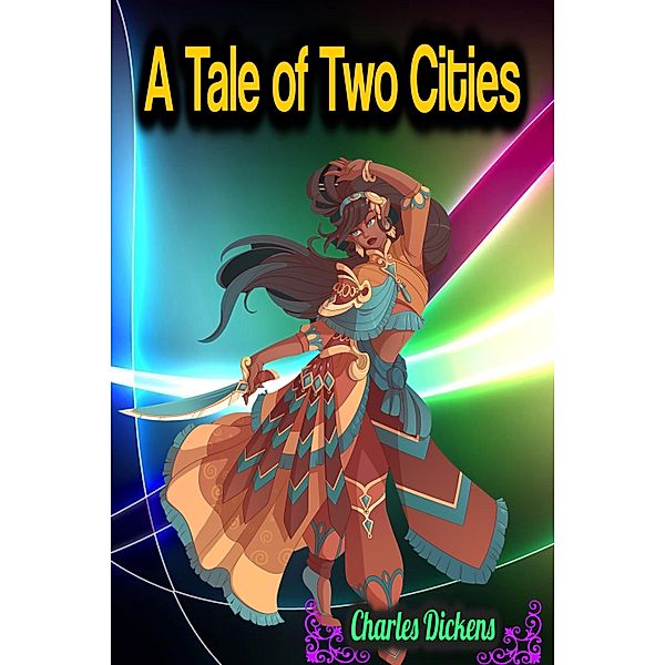 A Tale of Two Cities, Charles Dickens