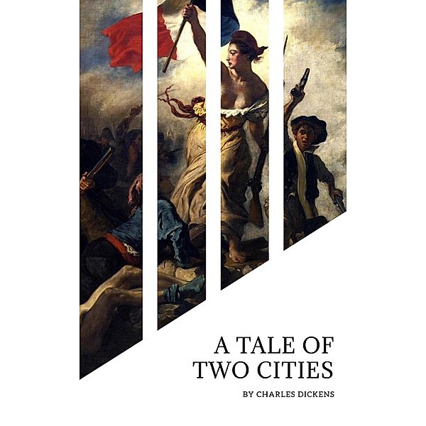 A Tale of Two Cities: A Timeless Journey Through Love, Sacrifice, and Revolution, Charles Dickens, Bookish