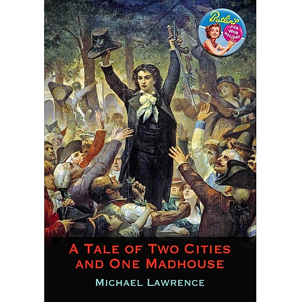 A Tale of Two Cities and One Madhouse, Michael Lawrence