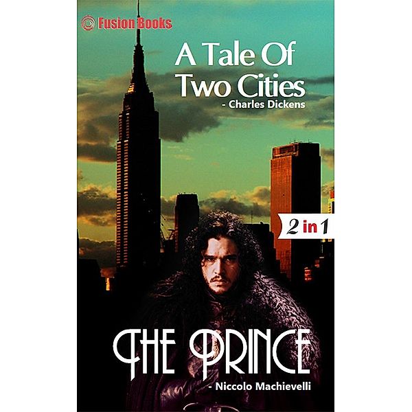 A Tale of two Cities and The Prince / Fusion Books, Charles Dickens & Niccolo Machiavelli