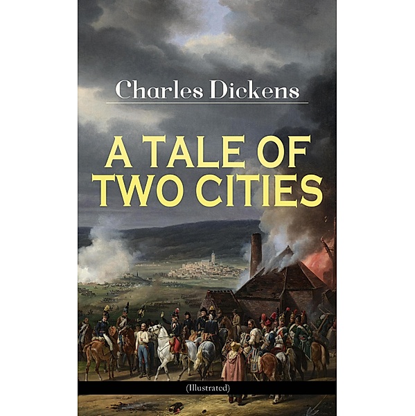 A TALE OF TWO CITIES (Illustrated), Charles Dickens
