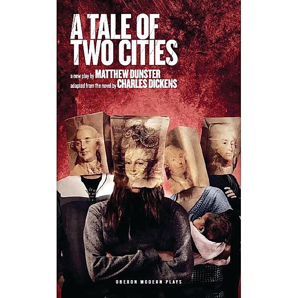 A Tale of Two Cities / Oberon Modern Plays, Charles Dickens