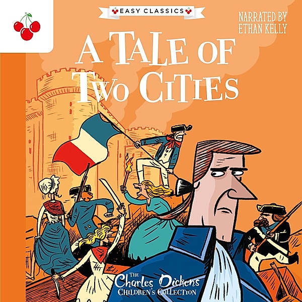A Tale of Two Cities - The Charles Dickens Children's Collection (Easy Classics), Charles Dickens
