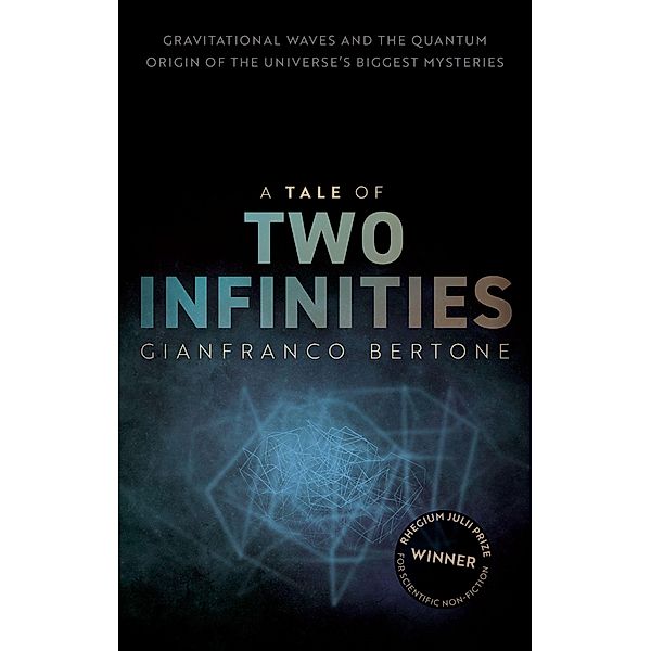 A Tale of Two Infinities, Gianfranco Bertone