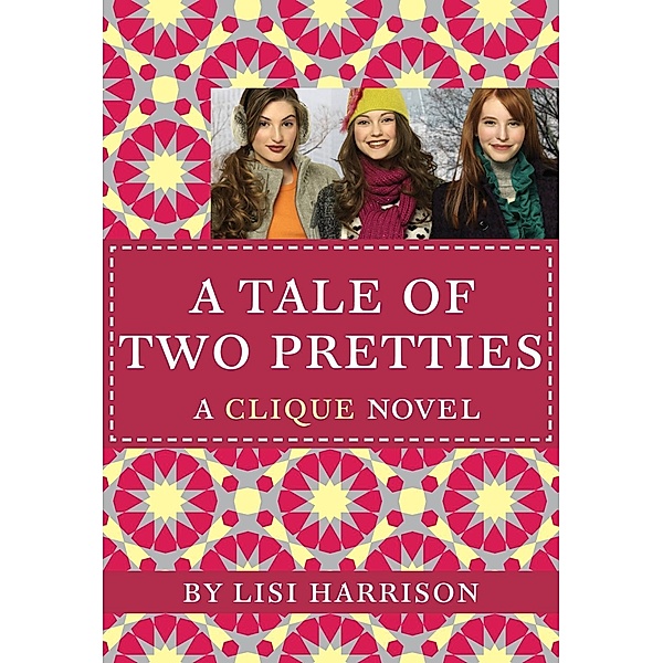 A Tale of Two Pretties / The Clique Bd.14, Lisi Harrison