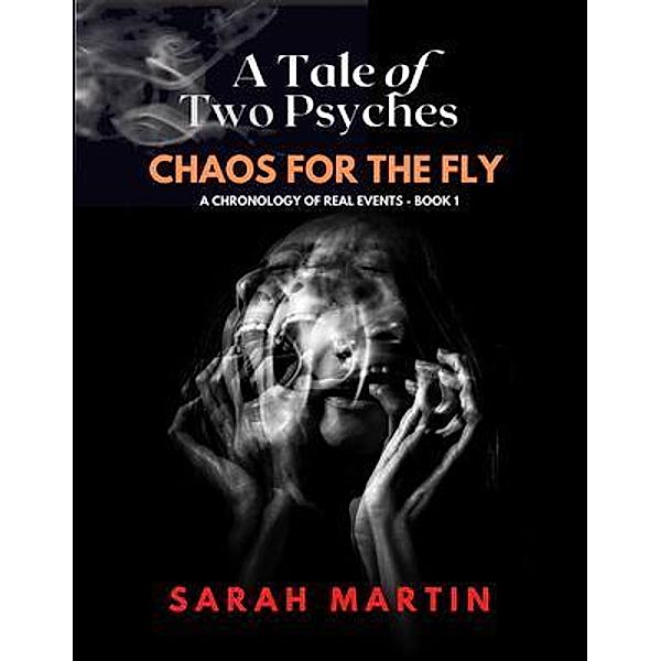 A Tale of Two Psyches - CHAOS FOR THE FLY, Sarah Martin