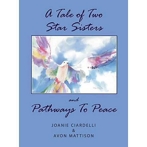 A Tale of Two Star Sisters and Pathways To Peace, & Joanie Ciardelli Avon Mattison