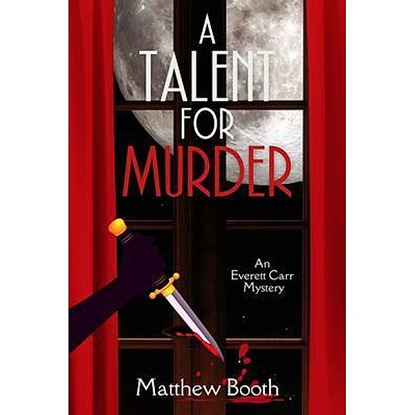 A Talent for Murder / An Everett Carr Mystery Bd.1, Matthew Booth