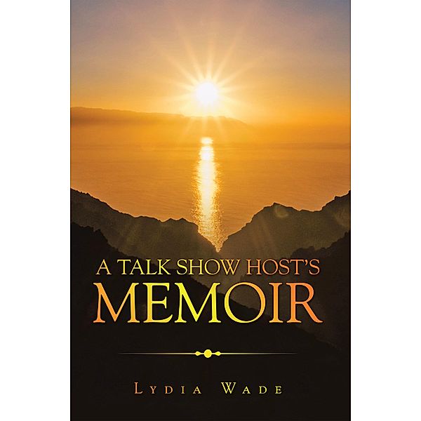 A Talk Show Host's Memoir, Lydia Wade