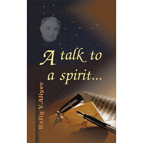A Talk to a Spirit..., Rafig Y. Aliyev
