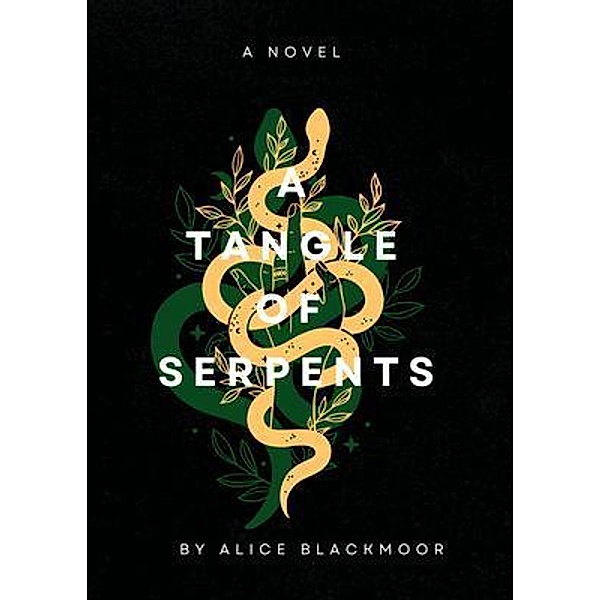 A Tangle of Serpents / Serpent's Nest Bd.1, Alice Blackmoor