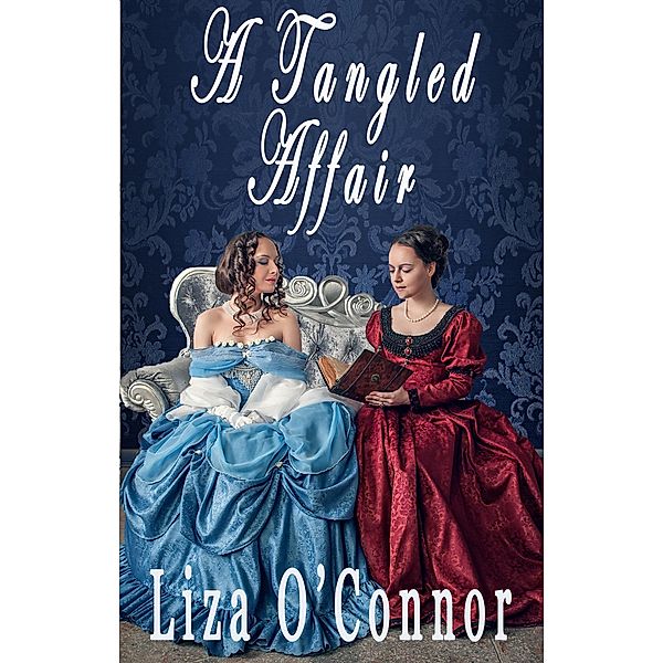 A Tangled Affair (The Trials of Finding Love, #1) / The Trials of Finding Love, Liza O'Connor