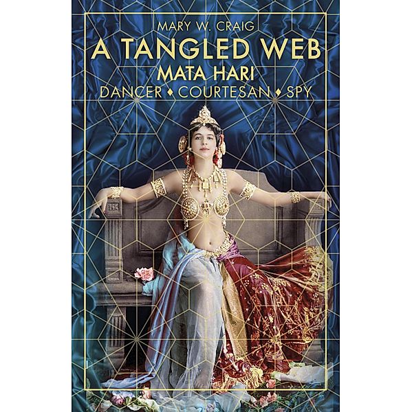 A Tangled Web: Mata Hari, Mary W. Craig