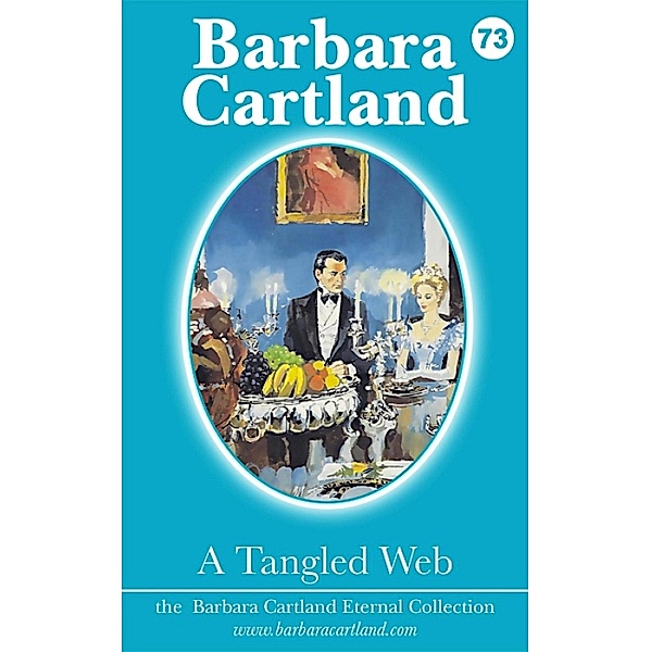 A Tangled Web / The Eternal Collection Bd.73, Barbara Cartland