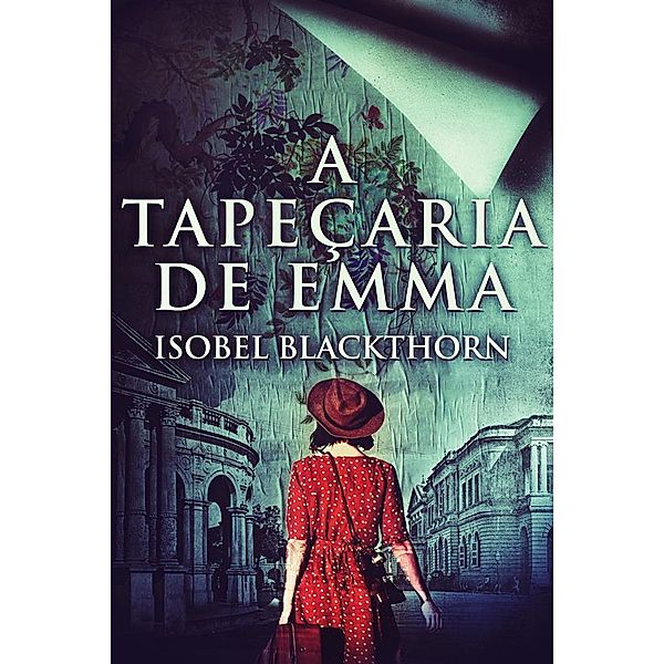 A Tapeçaria de Emma, Isobel Blackthorn
