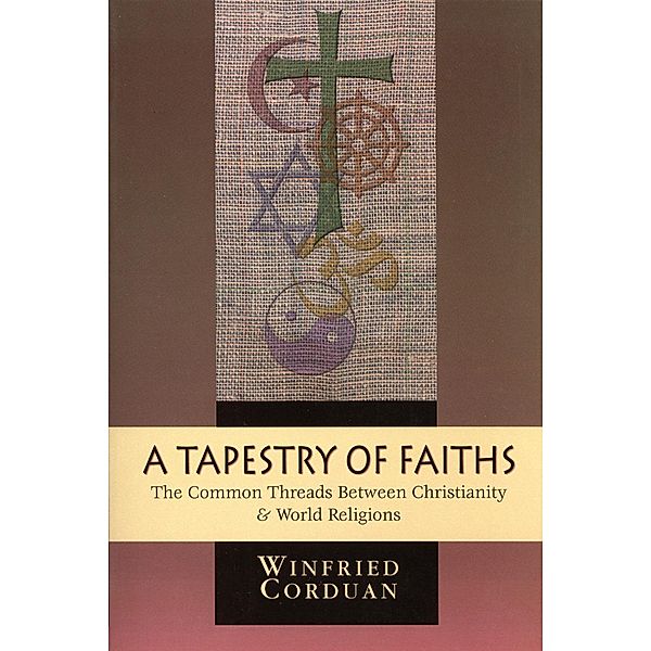 A Tapestry of Faiths, Winfried Corduan