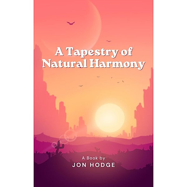 A Tapestry of Natural Harmony, Jon Hodge
