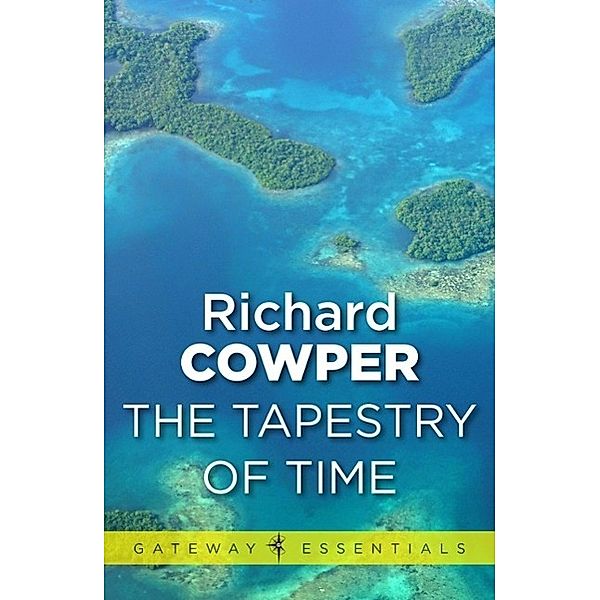 A Tapestry of Time / Gateway Essentials, Richard Cowper
