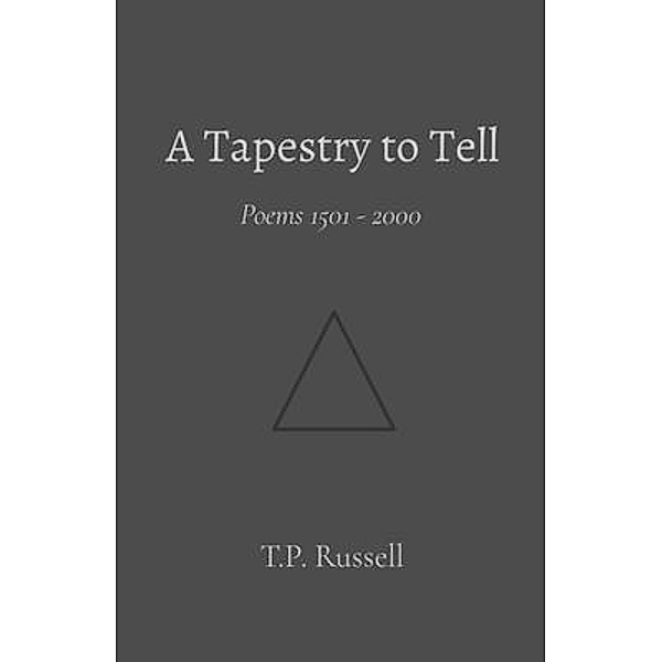 A Tapestry to Tell, T. P. Russell