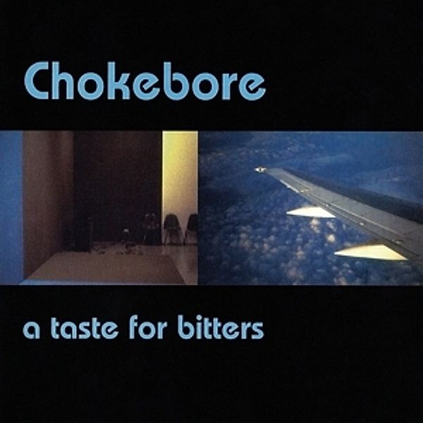 A Taste For Bitters (Vinyl), Chokebore