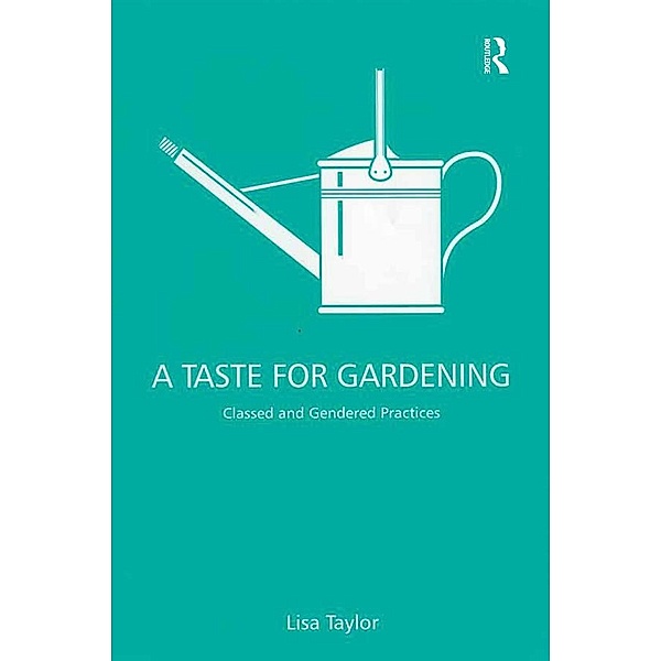 A Taste for Gardening, Lisa Taylor