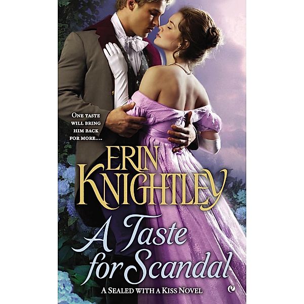 A Taste For Scandal / A Sealed with a Kiss Novel Bd.2, Erin Knightley