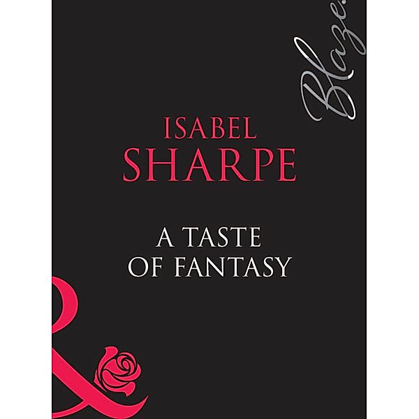 A Taste Of Fantasy / One Last Fling Bd.3, Isabel Sharpe