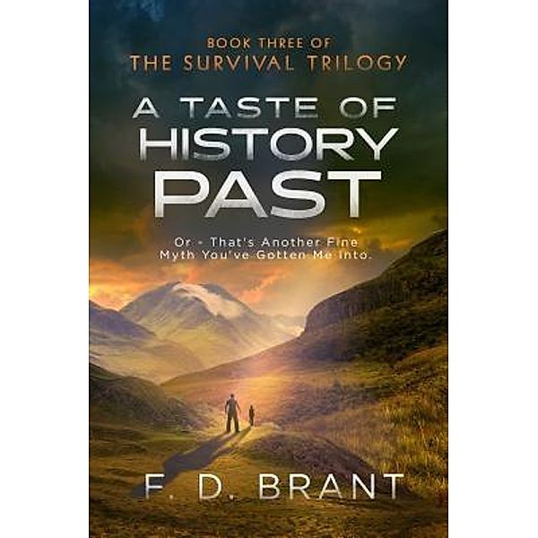 A Taste of History Past: Or / Survival Bd.3, F. D. Brant