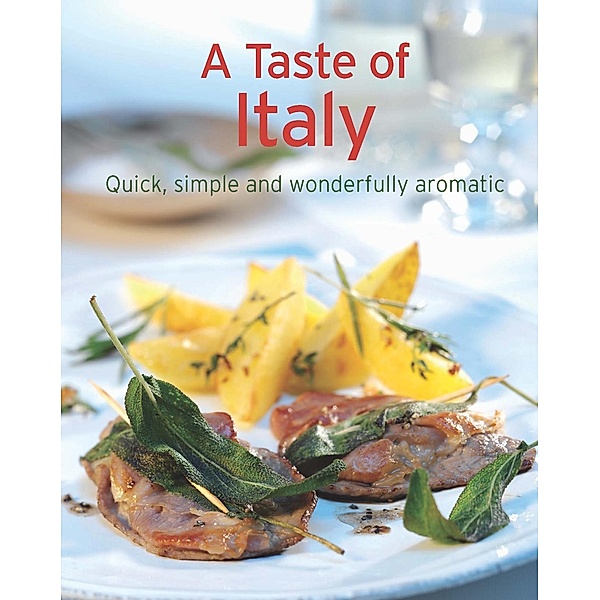 A Taste of Italy / Our 100 top recipes, Naumann & Göbel Verlag