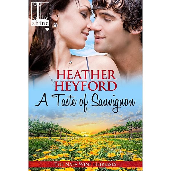 A Taste of Sauvignon / The Napa Wine Heiresses Bd.3, Heather Heyford