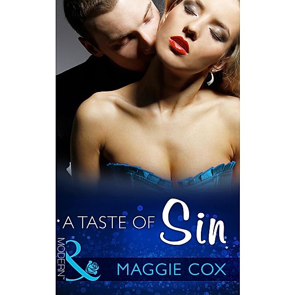 A Taste Of Sin (Mills & Boon Modern) (Seven Sexy Sins, Book 7) / Mills & Boon Modern, Maggie Cox