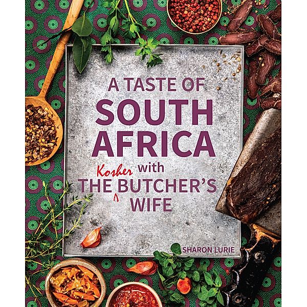 A Taste of South Africa with the Kosher Butcher's Wife, Sharon Lurie