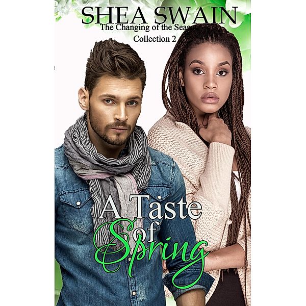 A Taste of Spring BWWM (The Changing of the Seasons Collection, #2) / The Changing of the Seasons Collection, Shea Swain