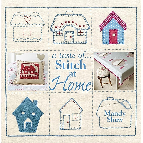 A taste of... Stitch at Home / A Taste of . . ., Mandy Shaw
