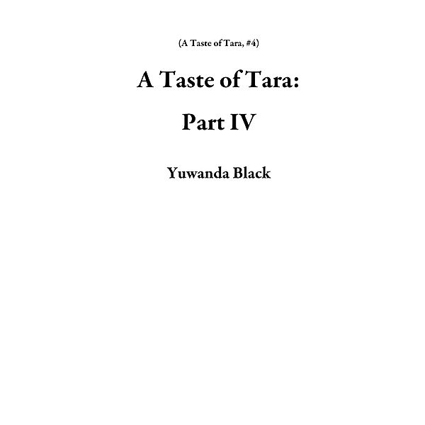 A Taste of Tara: Part IV / A Taste of Tara, Yuwanda Black