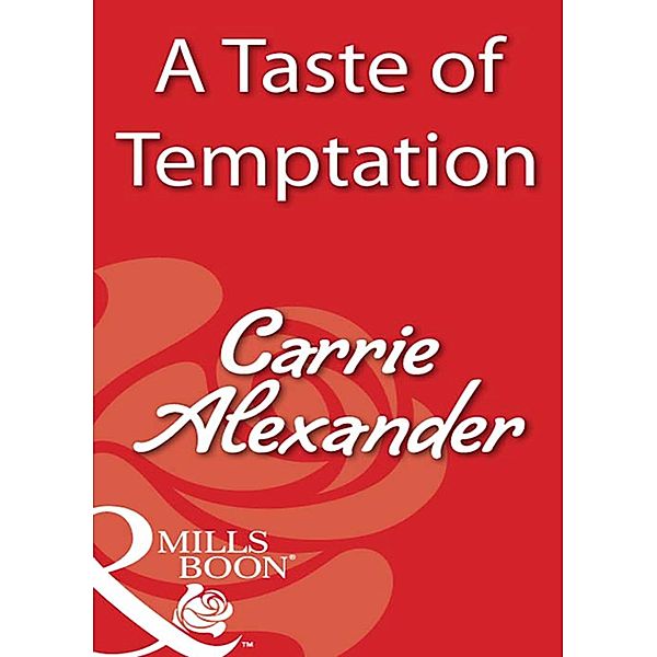 A Taste Of Temptation, Carrie Alexander