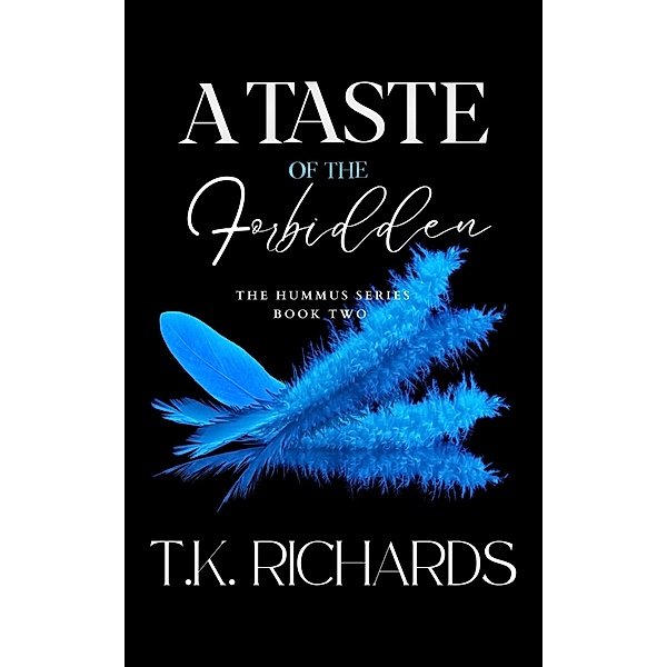A Taste of the Forbidden (The Hummus Series, #2) / The Hummus Series, T. K. Richards