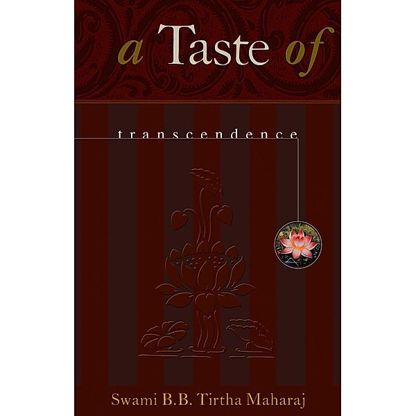 A Taste of Transcendence, Swami B. B. Tirtha