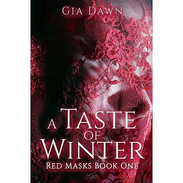 A Taste of Winter (Red Masks, #1) / Red Masks, Gia Dawn